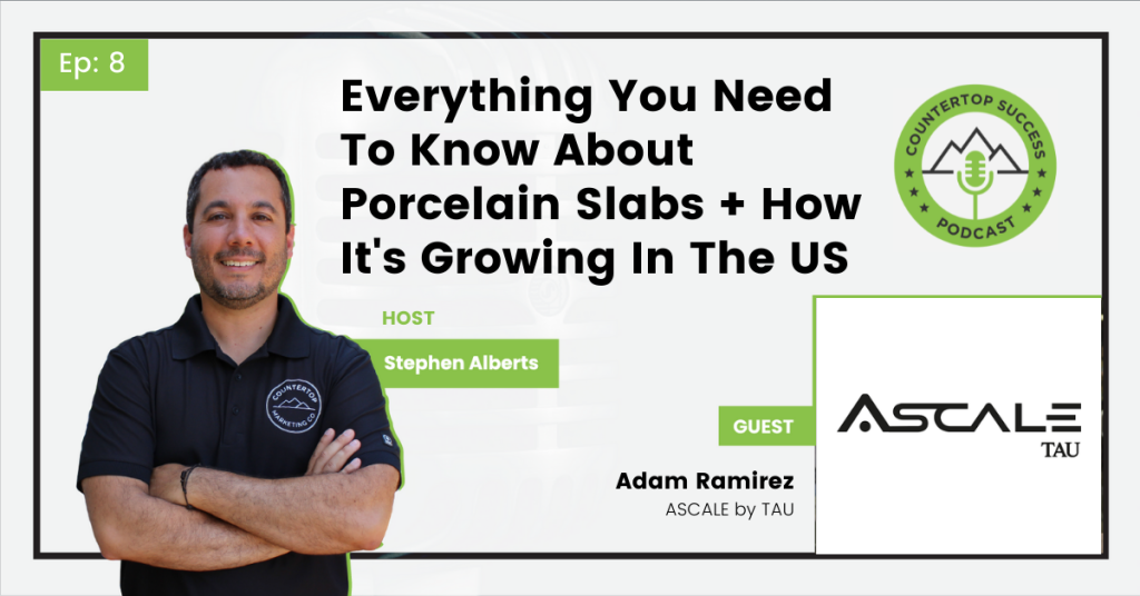 Project Perks podcast episode about porcelain slabs and their growth in the US market featuring Adam Ramirez from AScale by TAU